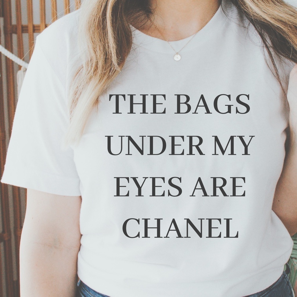 These bags under my eyes are Chanel shirt top S-3X